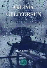 AKLIMA GELİYORSUN